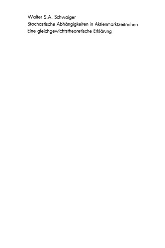 Stochastische Abhängigkeiten in Aktienmarktzeitreihen: Eine gleichgewichtstheoretische Erklärung