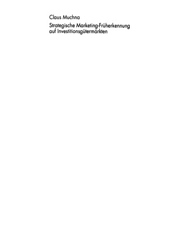 Strategische Marketing-Früherkennung auf Investitionsgütermärkten