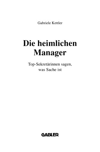 Die heimlichen Manager: Top-Sekretärinnen sagen, was Sache ist