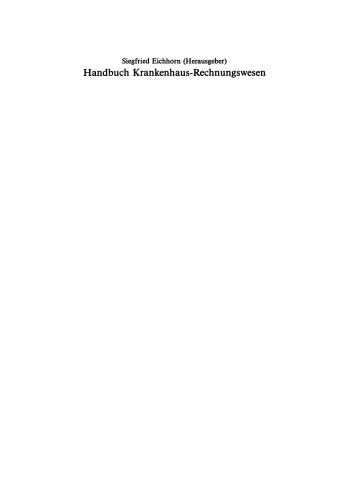 Handbuch Krankenhaus-Rechnungswesen: Grundlagen-Verfahren-Anwendungen