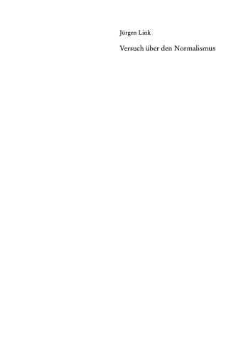 Versuch über den Normalismus: Wie Normalität produziert wird
