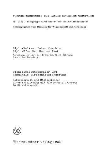 Dienstleistungssektor und kommunale Wirtschaftsförderung: Notwendigkeit und Möglichkeiten einer Erweiterung der Wirtschaftsförderung im Strukturwandel