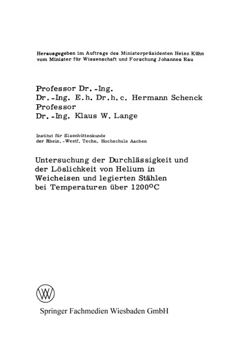 Untersuchung der Durchlässigkeit und der Löslichkeit von Helium in Weicheisen und legierten Stählen bei Temperaturen über 1200°C