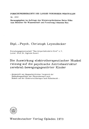 Die Auswirkung elektrotherapeutischer Muskelreizung auf die psychische Antriebsstruktur zerebral-bewegungsgestörter Kinder: dargestellt am längsschnittlichen Vergleich der Behandlungseffekte der Physiotherapie nach Bobath und der Elektroreiztherapie nach Hufschmidt