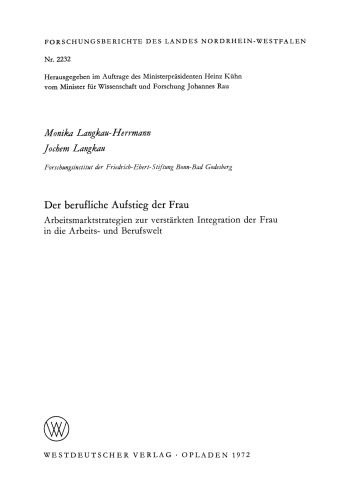 Der berufliche Aufstieg der Frau: Arbeitsmarktstrategien zur verstärkten Integration der Frau in die Arbeits- und Berufswelt