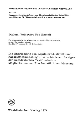 Die Entwicklung von Kapitalproduktivität und Kapazitätsauslastung in verschiedenen Zweigen der westdeutschen Textilindustrie Möglichkeiten und Problematik ihrer Messung