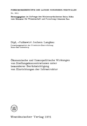 Ökonomische und finanzpolitische Wirkungen von Siedlungskonzentrationen unter besonderer Berücksichtigung von Einrichtungen der Infrastruktur