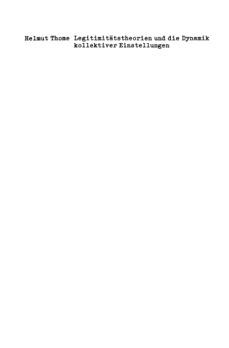 Legitimitätstheorien und die Dynamik kollektiver Einstellungen: Probleme der Verknüpfung von Theorie und Empirie