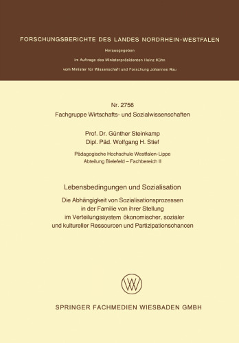 Lebensbedingungen und Sozialisation: Die Abhängigkeit von Sozialisationsprozessen in der Familie von ihrer Stellung im Verteilungssystem ökonomischer, sozialer und kultureller Ressourcen und Partizipationschancen