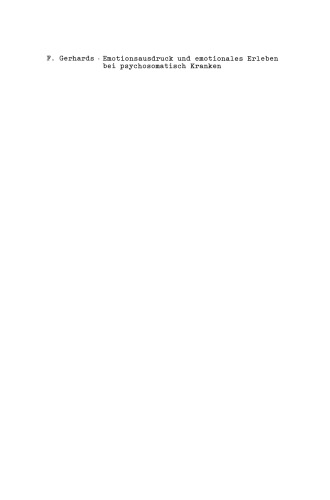 Emotionsausdruck und emotionales Erleben bei psychosomatisch Kranken: Eine Kritik des Alexithymiekonzepts