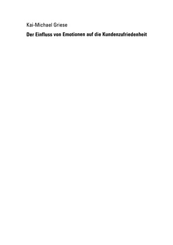 Der Einfluss von Emotionen auf die Kundenzufriedenheit: Ansätze für ein erfolgreiches Consumer Relationship Marketing mit 18- bis 25-jährigen Bankkunden