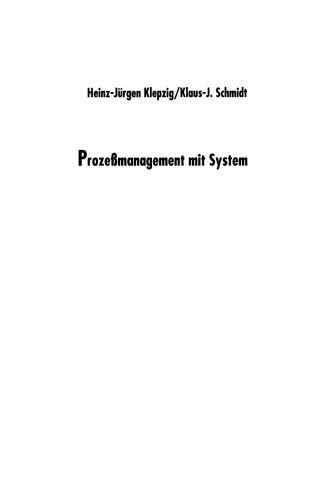 Prozeßmanagement mit System: Unternehmensabläufe konsequent optimieren