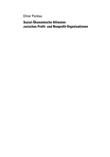 Sozial-Ökonomische Allianzen zwischen Profit- und Nonprofit-Organisationen: Kooperationsbedarf, Kooperationskonzept, Kooperationsmanagement