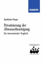 Privatisierung der Abwasserbeseitigung: Ein internationaler Vergleich am Beispiel Bundesrepublik Deutschland, Frankreich und Großbritannien