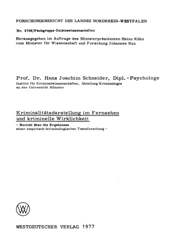 Kriminalitätsdarstellung im Fernsehen und kriminelle Wirklichkeit: Bericht über die Ergebnisse einer empirisch-kriminologischen Teamforschung