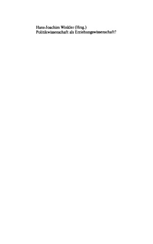 Politikwissenschaft als Erziehungswissenschaft?: Zur Lehrerausbildung und zum sozialwissenschaftlichen Unterricht