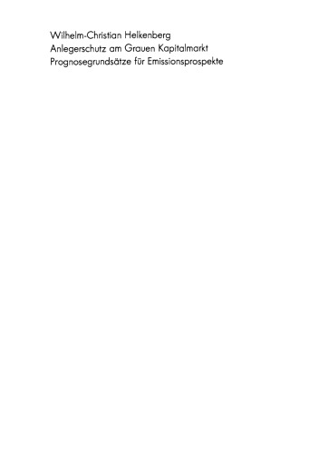 Anlegerschutz am Grauen Kapitalmarkt: Prognosegrundsätze für Emissionsprospekte