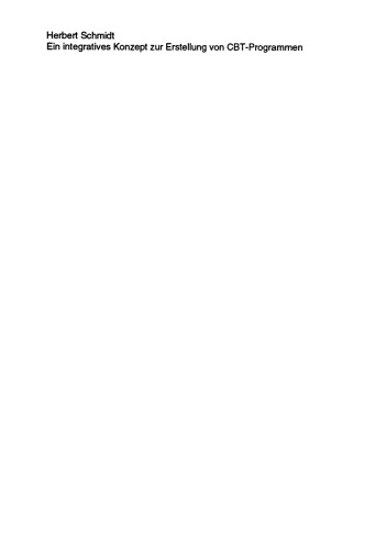 Ein integratives Konzept zur Erstellung von Computer-Based-Training-Programmen: dargestellt am Beispiel eines CBT-Programms für die versicherungsbetriebliche Aus- und Weiterbildung