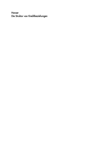 Die Struktur von Kreditbeziehungen: Eine empirische Analyse zentraler Bestandteile von Kreditverträgen