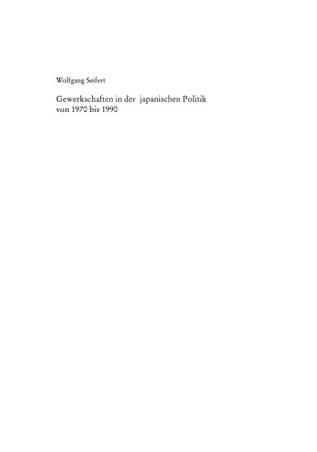 Gewerkschaften in der japanischen Politik von 1970 bis 1990: Der dritte Partner?