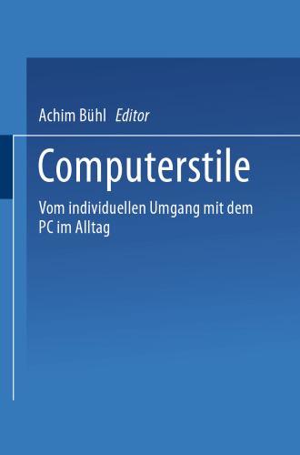 Computerstile: Vom individuellen Umgang mit dem PC im Alltag