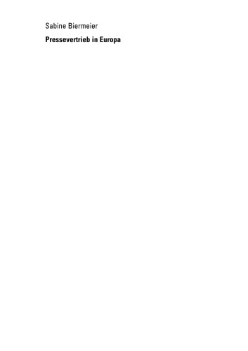 Pressevertrieb in Europa: Analyse unter Berücksichtigung des Preisbildungs-Aspektes zur Aufrechterhaltung deutscher Pressevertriebsstruktureigenheiten