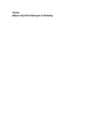Make-or-Buy-Entscheidungen im Marketing: Neue Institutionenlehre und Distributionspolitik