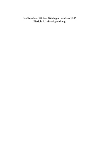 Flexible Arbeitszeitgestaltung: Praxis-Handbuch zur Einführung innovativer Arbeitszeitmodelle