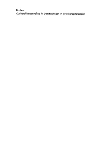 Qualitätsfehlercontrolling für Dienstleistungen im Investitionsgüterbereich: Das Beispiel Technischer Kundendienst