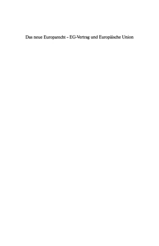 Das neue Europarecht: EG-Vertrag und Europäische Union Textausgabe
