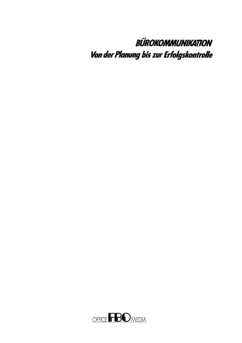 Bürokommunikation Von der Planung bis zur Erfolgskontrolle: Ein Ratgeber aus der Praxis