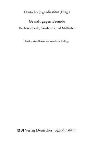 Gewalt gegen Fremde: Rechtsradikale, Skinheads und Mitläufer
