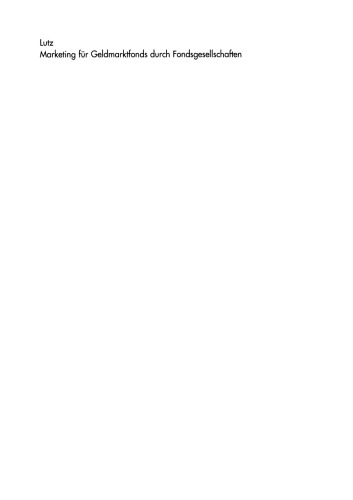 Marketing für Geldmarktfonds durch Fondsgesellschaften: Eine industrieökonomische Untersuchung