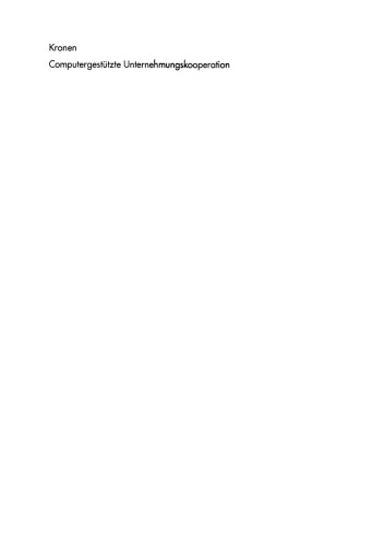Computergestützte Unternehmungskooperation: Potentiale — Strategien — Planungsmodelle