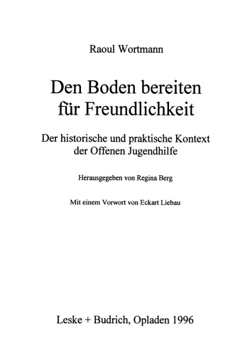 Den Boden bereiten für Freundlichkeit: Der historische und praktische Kontext der Offenen Jugendhilfe
