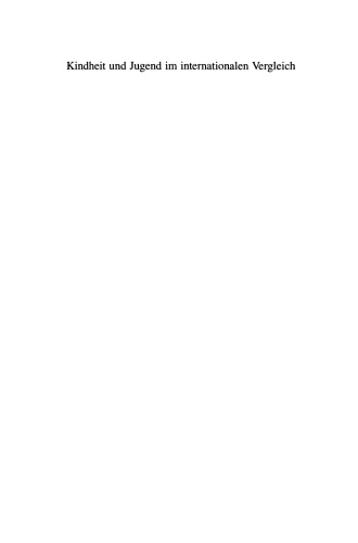 Kindheit und Jugend im interkulturellen Vergleich: Zum Wandel der Lebenslagen von Kindern und Jugendlichen in der Bundesrepublik Deutschland und in Großbritannien