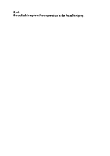 Hierarchisch integrierte Planungsansätze in der Prozeßfertigung