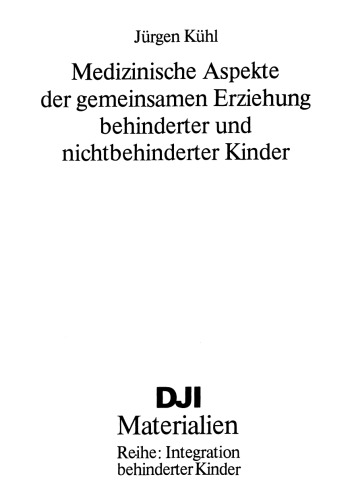 Medizinische Aspekte der gemeinsamen Erziehung behinderter und nichtbehinderter Kinder