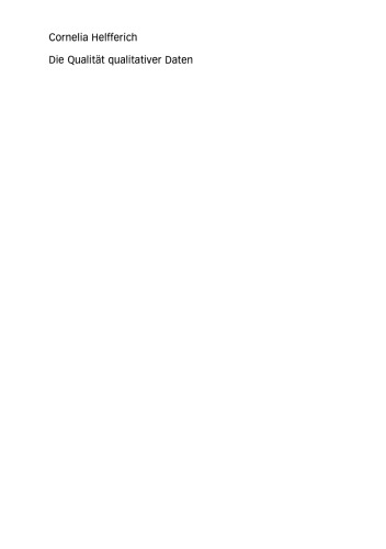 Die Qualität qualitativer Daten: Manual für die Durchführung qualitativer Interviews