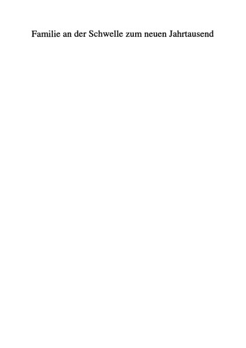 Familie an der Schwelle zum neuen Jahrtausend: Wandel und Entwicklung familialer Lebensformen