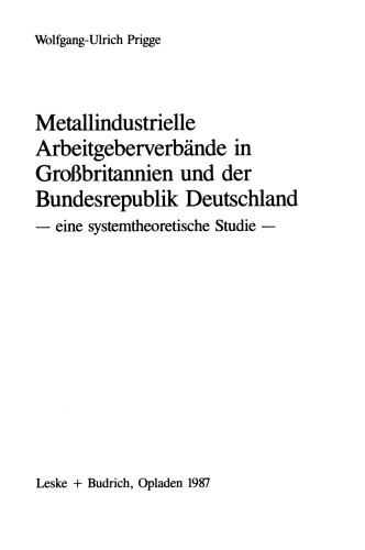 Metallindustrielle Arbeitgeberverbände in Großbritannien und der Bundesrepublik Deutschland: eine systemtheoretische Studie
