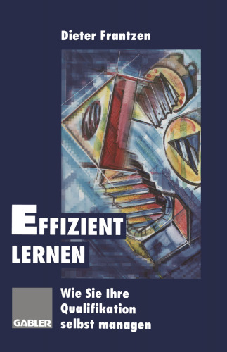 Effizient lernen: Wie Sie Ihre Qualifikation selbst managen