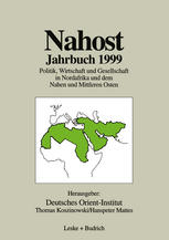 Nahost Jahrbuch 1999: Politik, Wirtschaft und Gesellschaft in Nordafrika und dem Nahen und Mittleren Osten