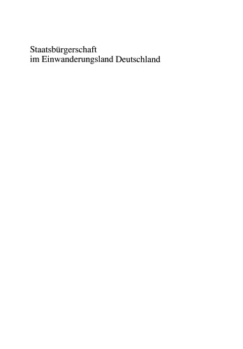 Staatsbürgerschaft im Einwanderungsland Deutschland: Handbuch für die interkulturelle Praxis in der Sozialen Arbeit, im Bildungsbereich, im Stadtteil
