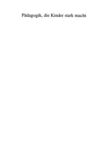 Pädagogik, die Kinder stark macht: Zur Arbeit mit Kindern in Not