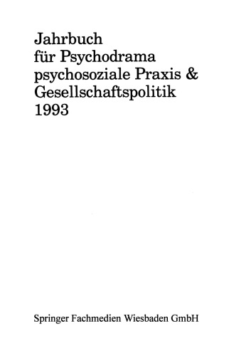 Jahrbuch für Psychodrama, psychosoziale Praxis & Gesellschaftspolitik 1993