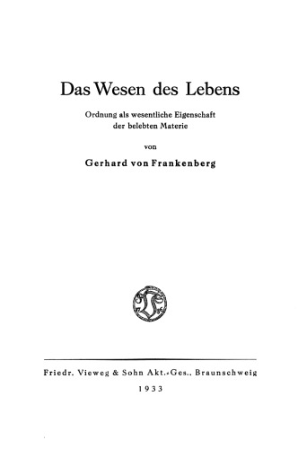 Das Wesen des Lebens: Ordnung als wesentliche Eigenschaft der belebten Materie