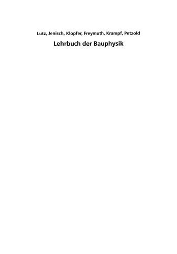 Lehrbuch der Bauphysik: Schall — Wärme — Feuchte — Licht — Brand — Klima