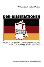 DDR-Dissertationen: Promotionspraxis und Geheimhaltung von Doktorarbeiten im SED-Staat