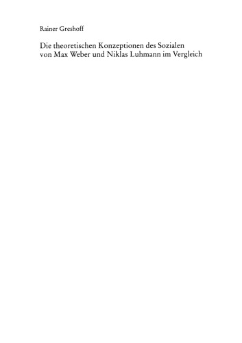 Die theoretischen Konzeptionen des Sozialen von Max Weber und Niklas Luhmann im Vergleich